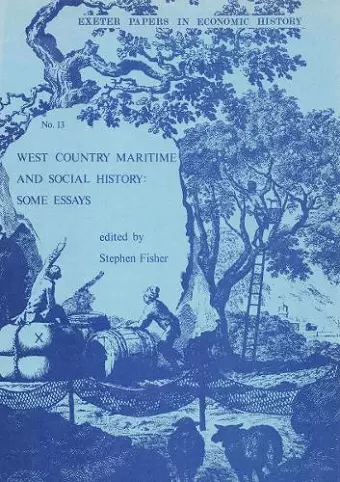 West Country Maritime and Social History: Some Essays cover