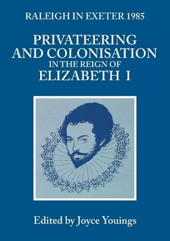 Privateering and Colonization in the Reign of Elizabeth I cover