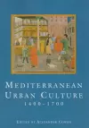 Mediterranean Urban Culture, 1400-1700 cover