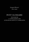 Petit Glossaire Pour Servir A L'Intelligence Des Auteurs Decadents Et Symbolistes cover