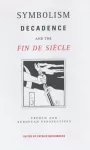 Symbolism, Decadence and the Fin de Siècle cover