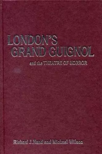 London’s Grand Guignol and the Theatre of Horror cover