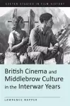 British Cinema and Middlebrow Culture in the Interwar Years cover