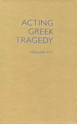 Acting Greek Tragedy cover