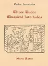 Three Tudor Classical Interludes cover