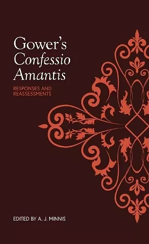 Gower's Confessio Amantis: Responses and Reassessments cover