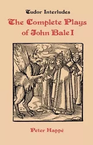 Complete Plays of John Bale   volume I cover