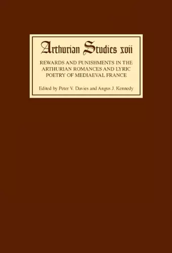 Rewards and Punishments in the Arthurian Romances and Lyric Poetry of Medieval France cover