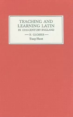 Teaching and Learning Latin in Thirteenth Century England, Volume Two cover