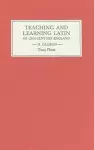 Teaching and Learning Latin in Thirteenth Century England, Volume Two cover