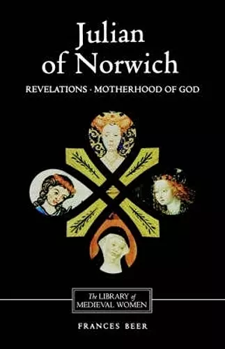 Julian of Norwich: Revelations of Divine Love and The Motherhood of God cover