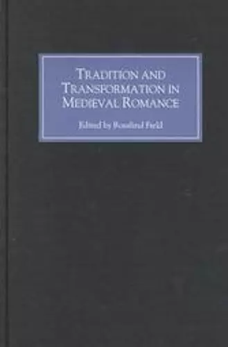 Tradition and Transformation in Medieval Romance cover