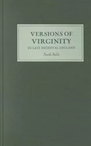 Versions of Virginity in Late Medieval England cover