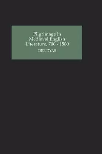 Pilgrimage in Medieval English Literature, 700-1500 cover