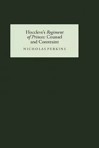 Hoccleve's Regiment of Princes: Counsel and Constraint cover