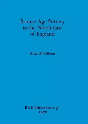 Bronze Age Pottery in the North-east of England cover