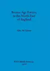 Bronze Age Pottery in the North-east of England cover