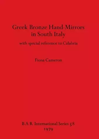 Greek Bronze Hand Mirrors from Italy, with Special Reference to Calabria cover