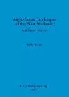 Anglo-Saxon Landscapes in the West Midlands cover