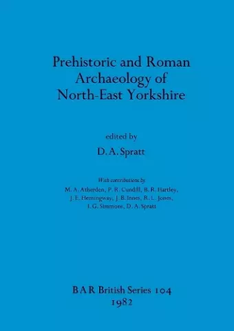 Prehistoric and Roman Archaeology of North-east Yorkshire cover