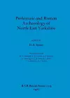 Prehistoric and Roman Archaeology of North-east Yorkshire cover