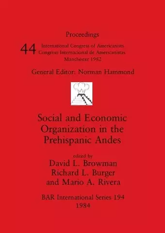 Social and Economic Organization in the Prehispanic Andes cover