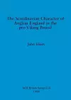 The Scandinavian Character of Anglian England in the Pre-Viking Period cover