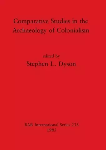 Comparative Studies in the Archaeology of Colonialism cover