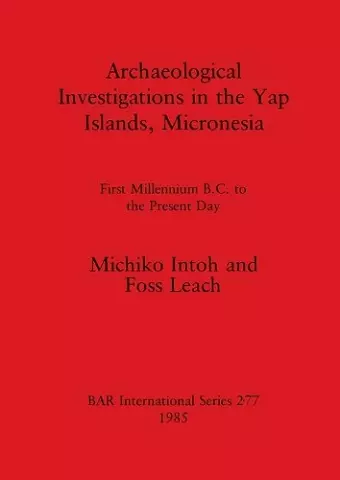 Archaeological Investigations in the Yap Islands, Micronesia cover