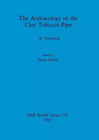 The Archaeology of the Clay Tobacco Pipe cover