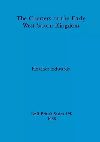 The charters of the Early West Saxon Kingdom cover