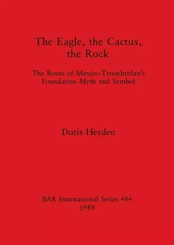 The Eagle, the Cactus and the Rock cover