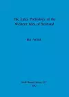 The later prehistory of the Western Isles of Scotland cover