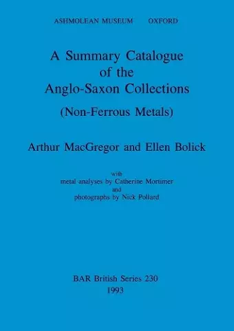 A Summary Catalogue of the Anglo-Saxon Collections (Non-Ferrous Metals) cover