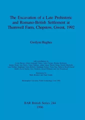 The excavation of a late prehistoric and Romano_British settlement at Thornwell Farm, Chepstow, Gwent, 1992 cover