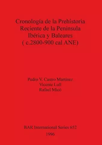 Cronología de la Prehistoria Reciente de la Península Ibérica y Baleares (c.2800-900 cal ANU) cover