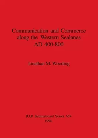 Communication and Commerce along the Western Sealanes AD 400-800 cover