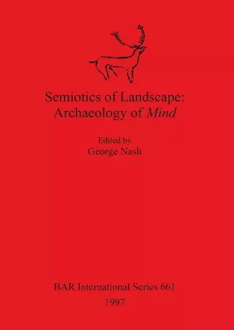 Semiotics of Landscape: Archaeology of Mind cover