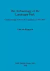 The archaeology of the landscape park cover
