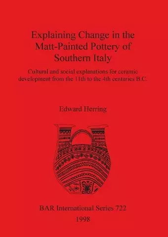 Explaining Change in the Matt-Painted Pottery of Southern Italy cover