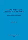 The Early Anglo-Saxon Cemeteries of East Yorkshire cover