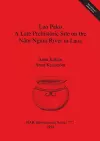 Lao Pako: A Late Prehistoric Site on the Nâm Ngum River in Laos cover