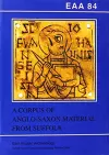 EAA 84: A Corpus of Anglo-Saxon Material from Suffolk cover