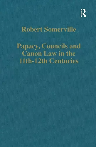 Papacy, Councils and Canon Law in the 11th-12th Centuries cover