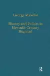 History and Politics in Eleventh-Century Baghdad cover