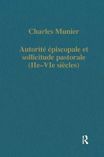 Autorité épiscopale et sollicitude pastorale (IIe-VIe siécles) cover