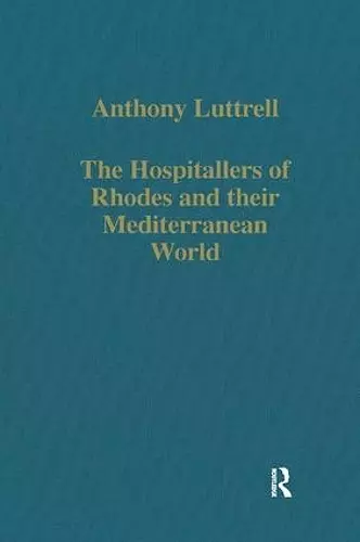 The Hospitallers of Rhodes and their Mediterranean World cover