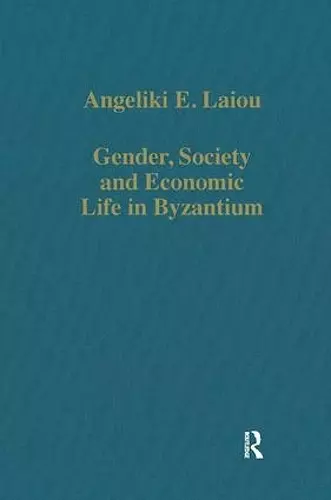 Gender, Society and Economic Life in Byzantium cover