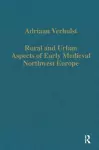 Rural and Urban Aspects of Early Medieval Northwest Europe cover