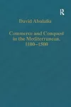 Commerce and Conquest in the Mediterranean, 1100–1500 cover
